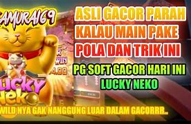 Pg Soft Gacor Hari Ini 💫Trik Gacor Lucky Neko Hari Ini 💫 Modal Receh 100K